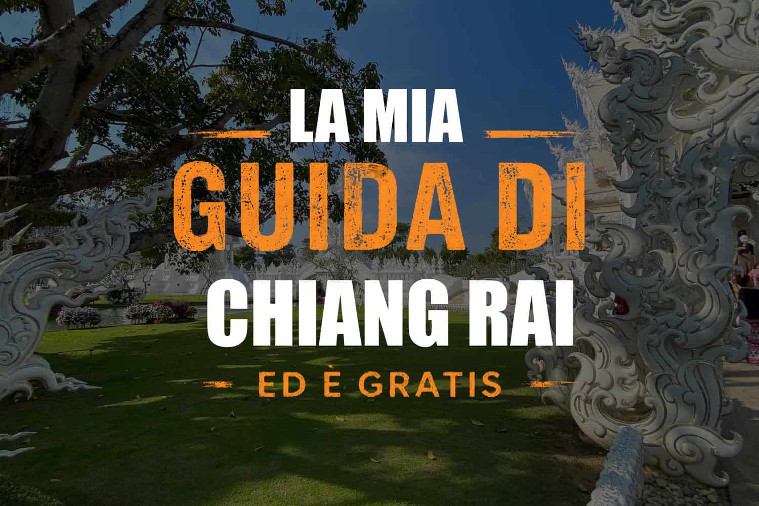 la mia guida di Chiang Rai ed e Gratis